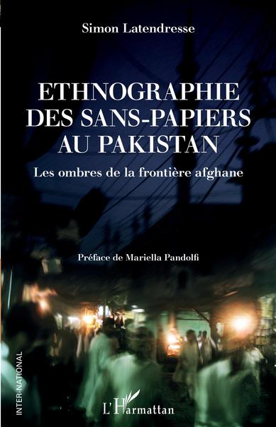 Ethnographie des sans-papiers au Pakistan, Les ombres de la frontière afghane (9782343219363-front-cover)
