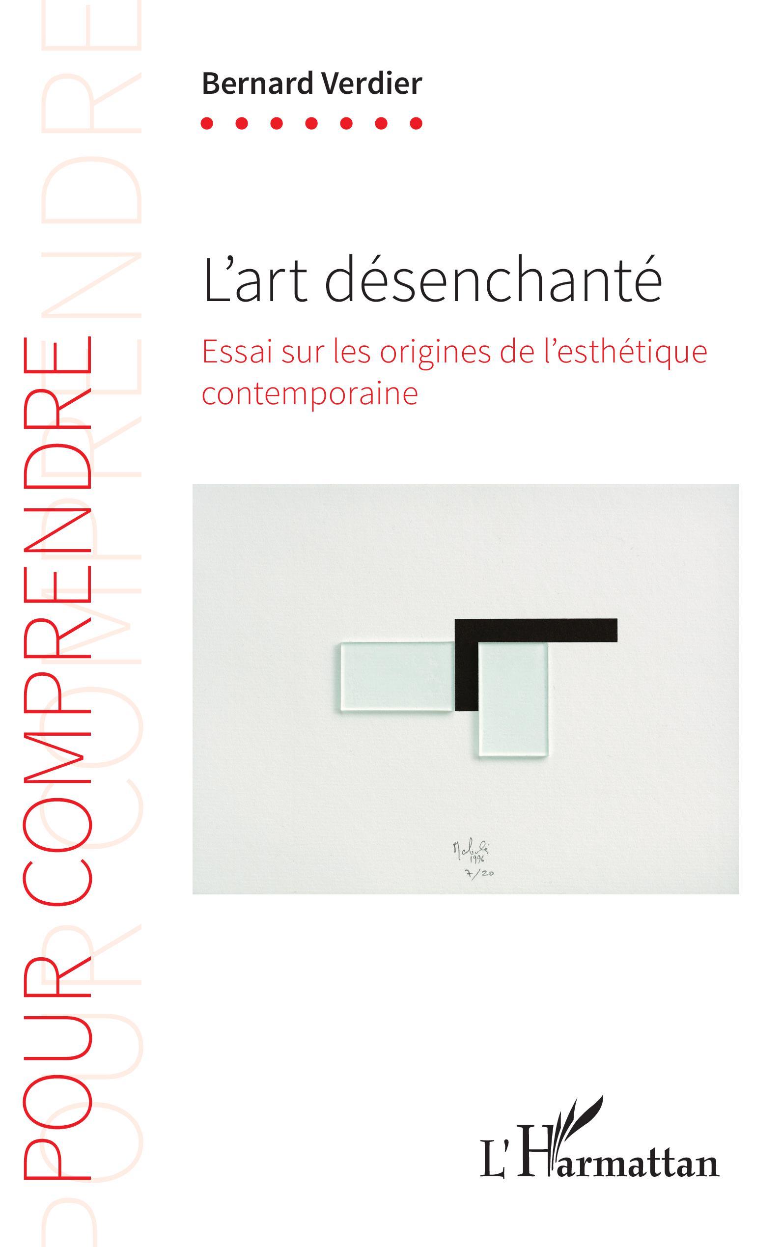 L'art désenchanté, Essai sur les origines de l'esthétique contemporaine (9782343224817-front-cover)