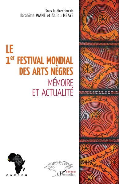 Le 1er festival mondial des Arts nègres, Mémoire et actualité (9782343205533-front-cover)