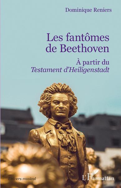 Les fantômes de Beethoven, A partir du Testament d'Heiligenstadt (9782343209838-front-cover)