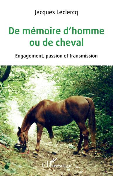 De mémoire d'homme ou de cheval, Engagement, passion et transmission (9782343230955-front-cover)