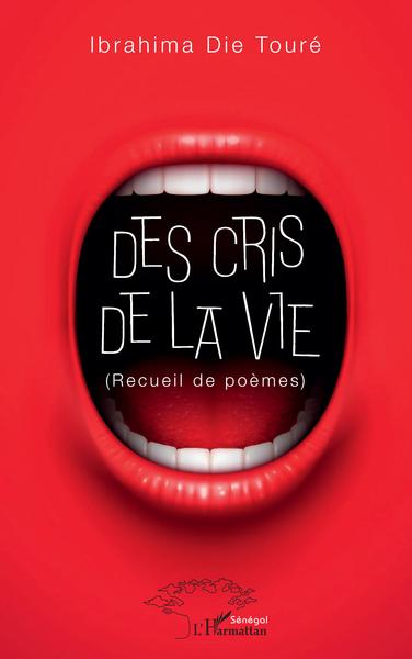 Des cris de la vie, (Recueil de poèmes) (9782343249049-front-cover)