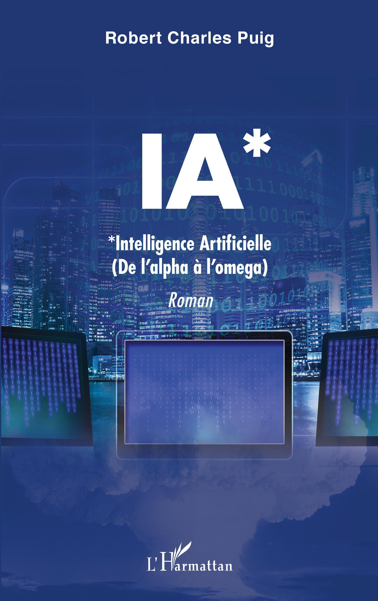 IA*, *Intelligence Artificielle - (de l'alpha à l'oméga) (9782343222011-front-cover)