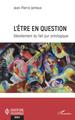 L'Être en question, Dévoilement du fait pur ontologique (9782343230788-front-cover)