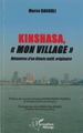 Kinshasa, "mon village", Mémoires d'un Kinois natif, originaire (9782343242576-front-cover)