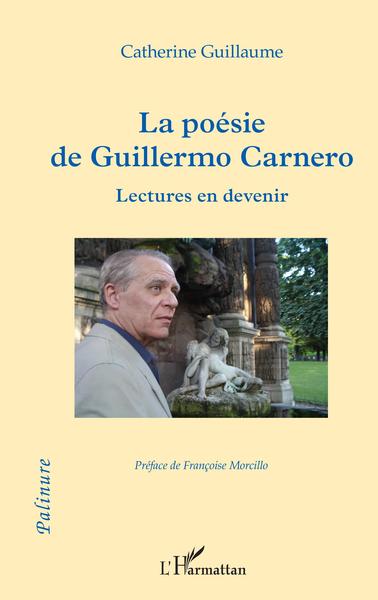 La poésie de Guillermo Carnero, Lectures en devenir (9782343202211-front-cover)