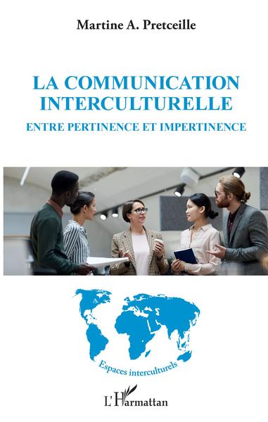 La communication interculturelle, Entre pertinence et impertinence (9782343202365-front-cover)
