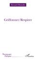 Griffoner/Respirer (9782343244143-front-cover)