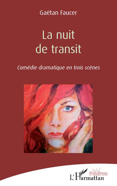 La nuit de transit, Comédie dramatique en trois scènes (9782343240015-front-cover)