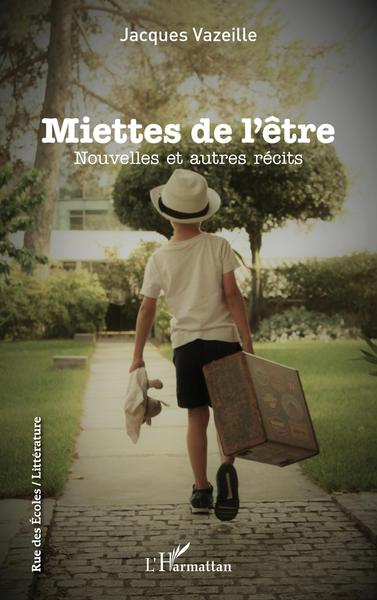 Miettes de l'être, Nouvelles et autres récits (9782343234779-front-cover)