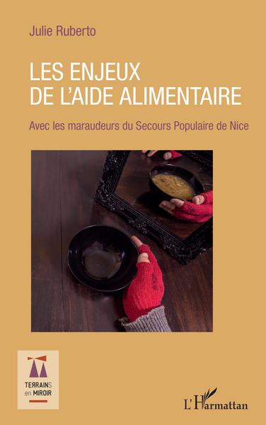 Les enjeux de l'aide alimentaire, Avec les maraudeurs du Secours Populaire de Nice (9782343217390-front-cover)