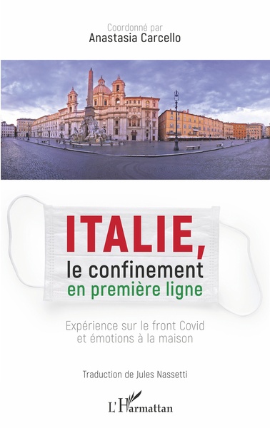Italie, le confinement en première ligne, Expérience sur le front Covid et émotions à la maison - Traduction de Jules Nassetti (9782343240893-front-cover)