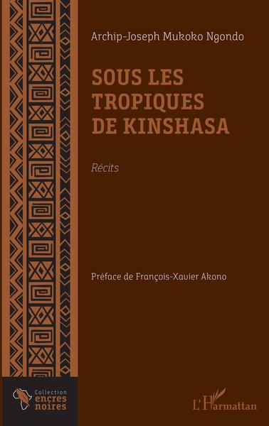 Sous les tropiques de Kinshasa. Récits (9782343211923-front-cover)
