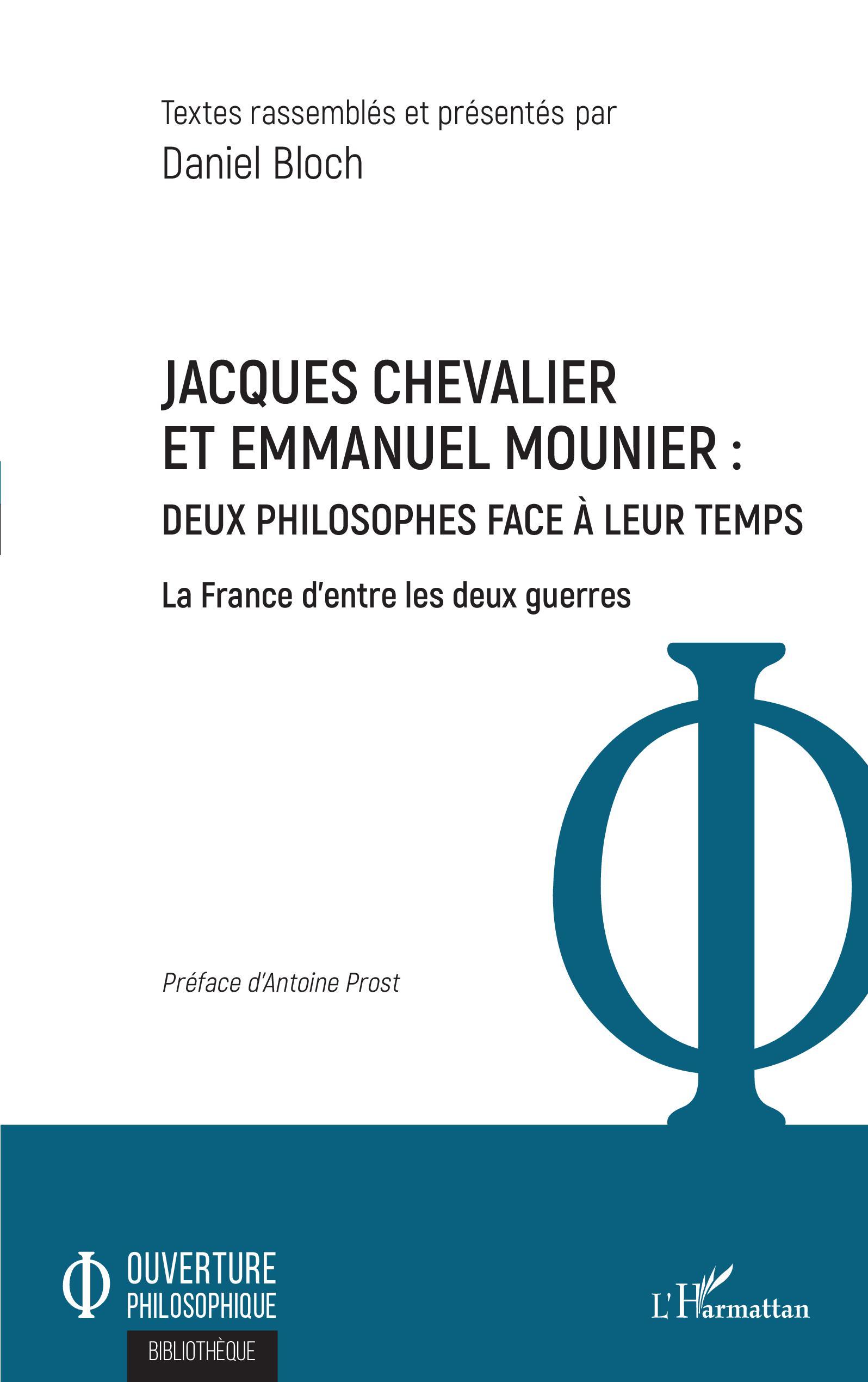 Jacques Chevalier et Emmanuel Mounier, Deux philosophes face à leur temps - La France d'entre les deux guerres (9782343228754-front-cover)