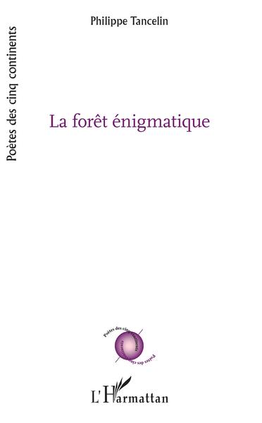 La forêt énigmatique (9782343207391-front-cover)