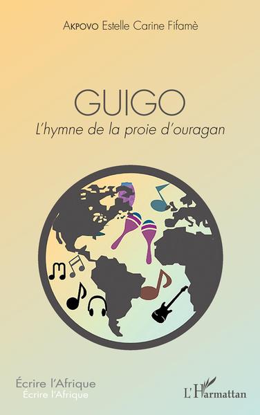 GUIGO. L'hymne de la proie d'ouragan (9782343229133-front-cover)