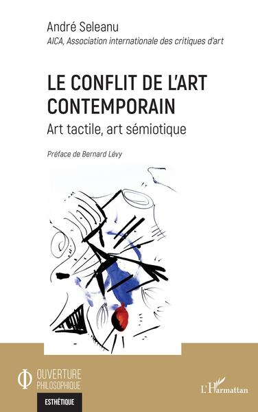 Le conflit de l'art contemporain, Art tactile, art sémiotique (9782343228396-front-cover)