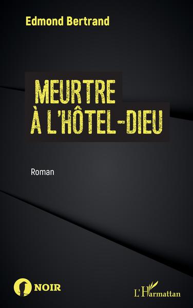 Meurtre à l'Hôtel-Dieu (9782343236308-front-cover)