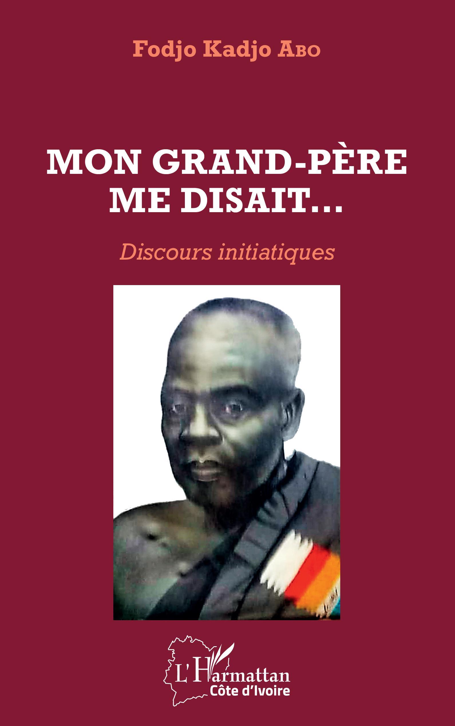 Mon grand-père me disait..., Discours initiatiques (9782343229683-front-cover)