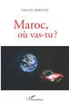 Maroc, où vas-tu ? (9782343215914-front-cover)