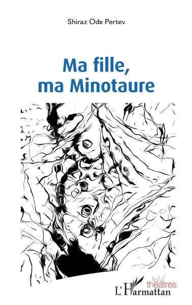 Ma fille, ma Minotaure (9782343233567-front-cover)