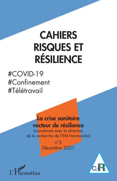 La crise sanitaire vecteur de résilience, Cahiers Risques et Résilience n°3 (9782343249643-front-cover)
