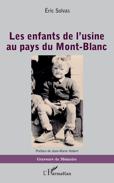 Les enfants de l'usine au pays du Mont-Blanc (9782343213323-front-cover)