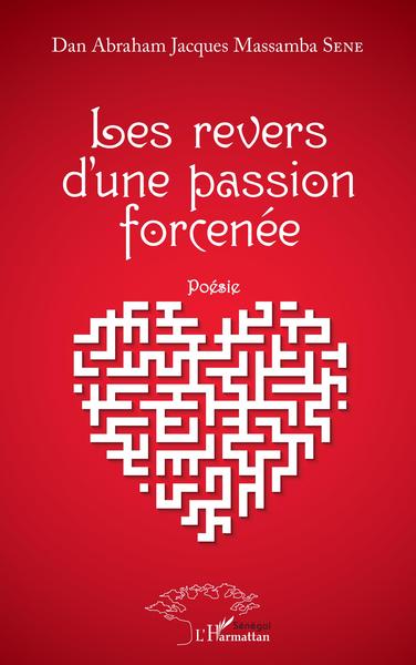 Les revers d'une passion forcenée, Poésie (9782343244525-front-cover)