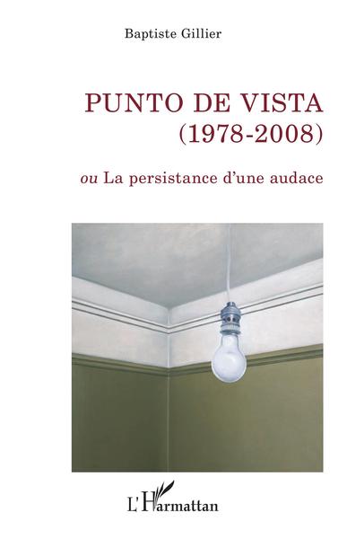 Punto de Vista (1978-2008), Ou La persistance d'une audace (9782343250878-front-cover)