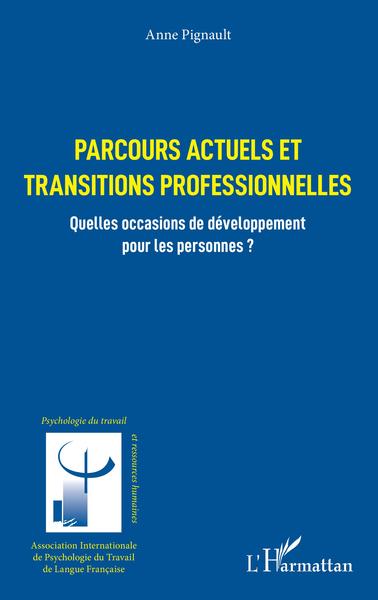 Parcours actuels et transitions professionnelles, Quelles occasions de développement pour les personnes ? (9782343244433-front-cover)