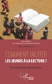 Comment inciter les jeunes à la lecture ?, Des écrivains de divers pays se prononcent (9782343224459-front-cover)