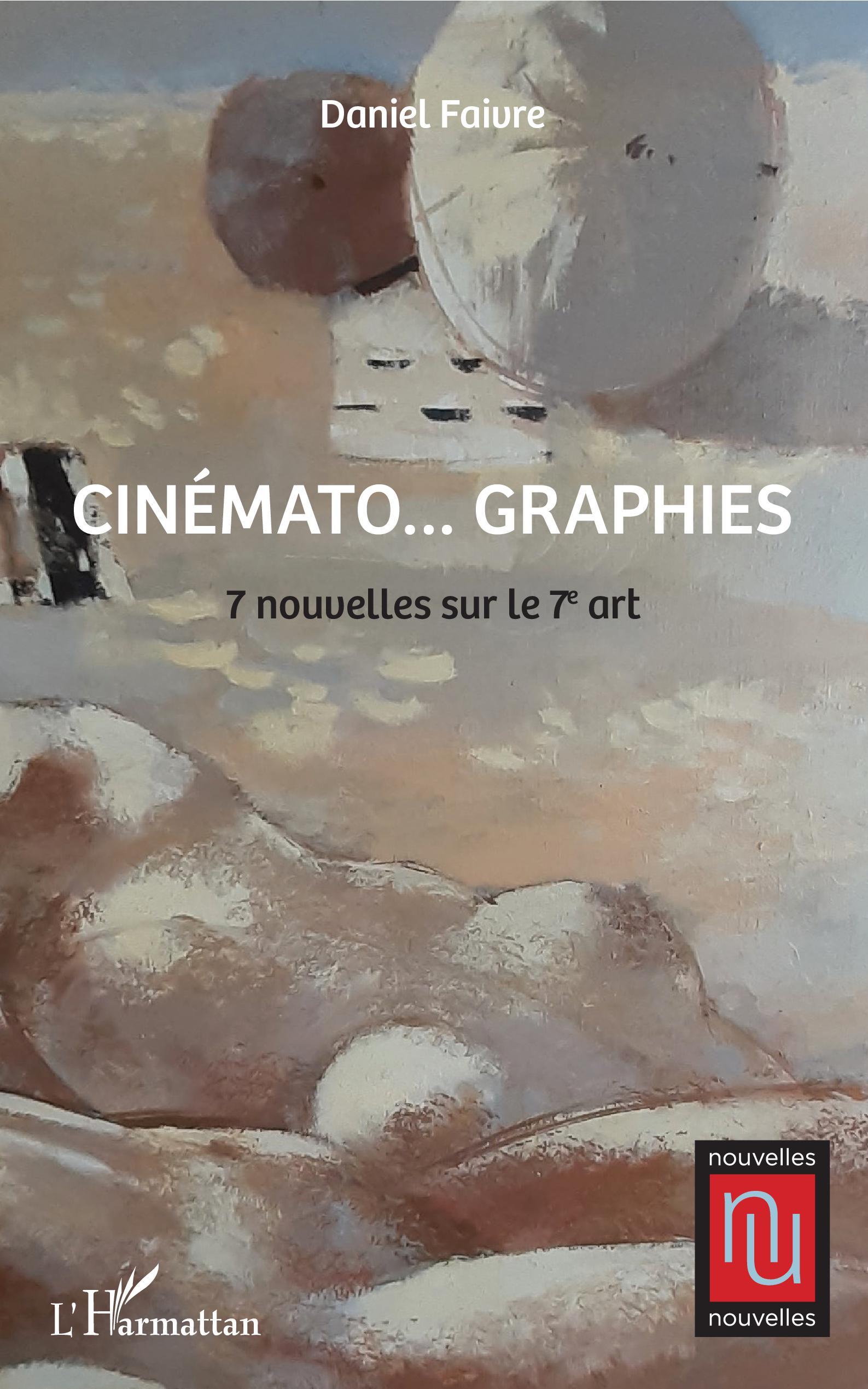 CINÉMATO...GRAPHIES, 7 nouvelles sur le 7e art (9782343207148-front-cover)