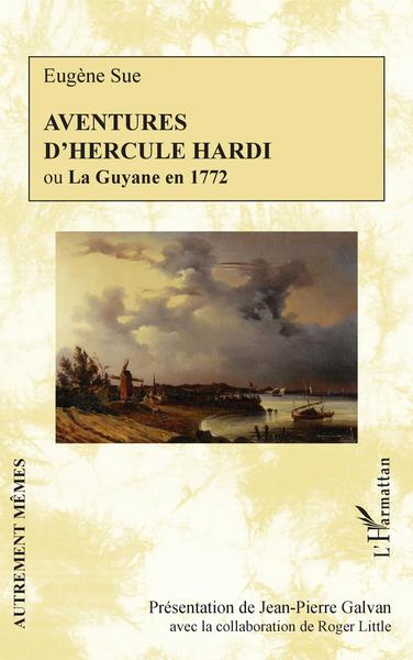 Aventures d'Hercule Hardi, ou La Guyane en 1772 (9782343211787-front-cover)