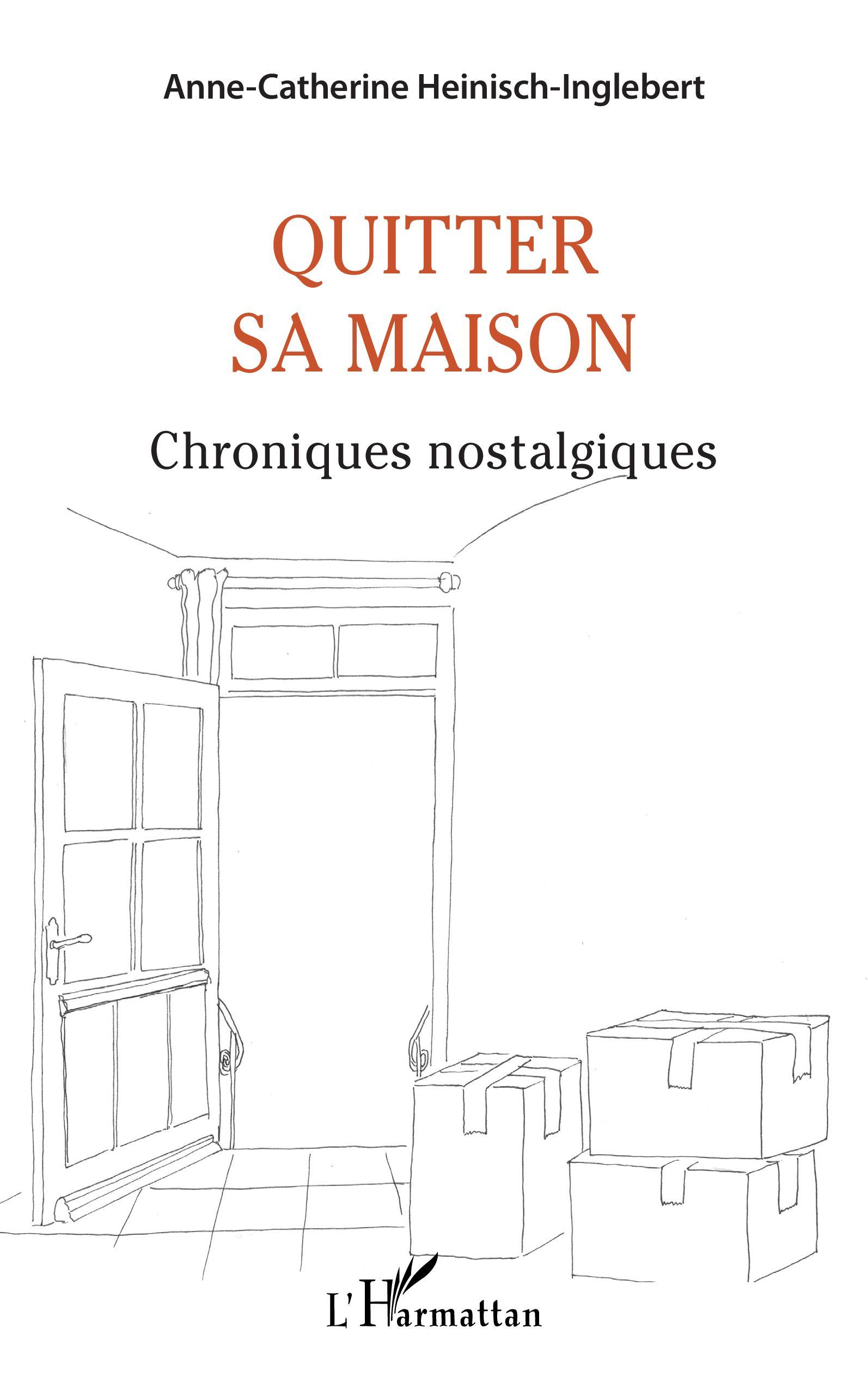 Quitter sa maison, Chroniques nostalgiques (9782343251400-front-cover)