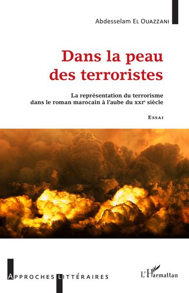 Dans la peau des terroristes, La représentation du terrorisme dans le roman marocain à l'aube du XXIe siècle - Essai (9782343228464-front-cover)