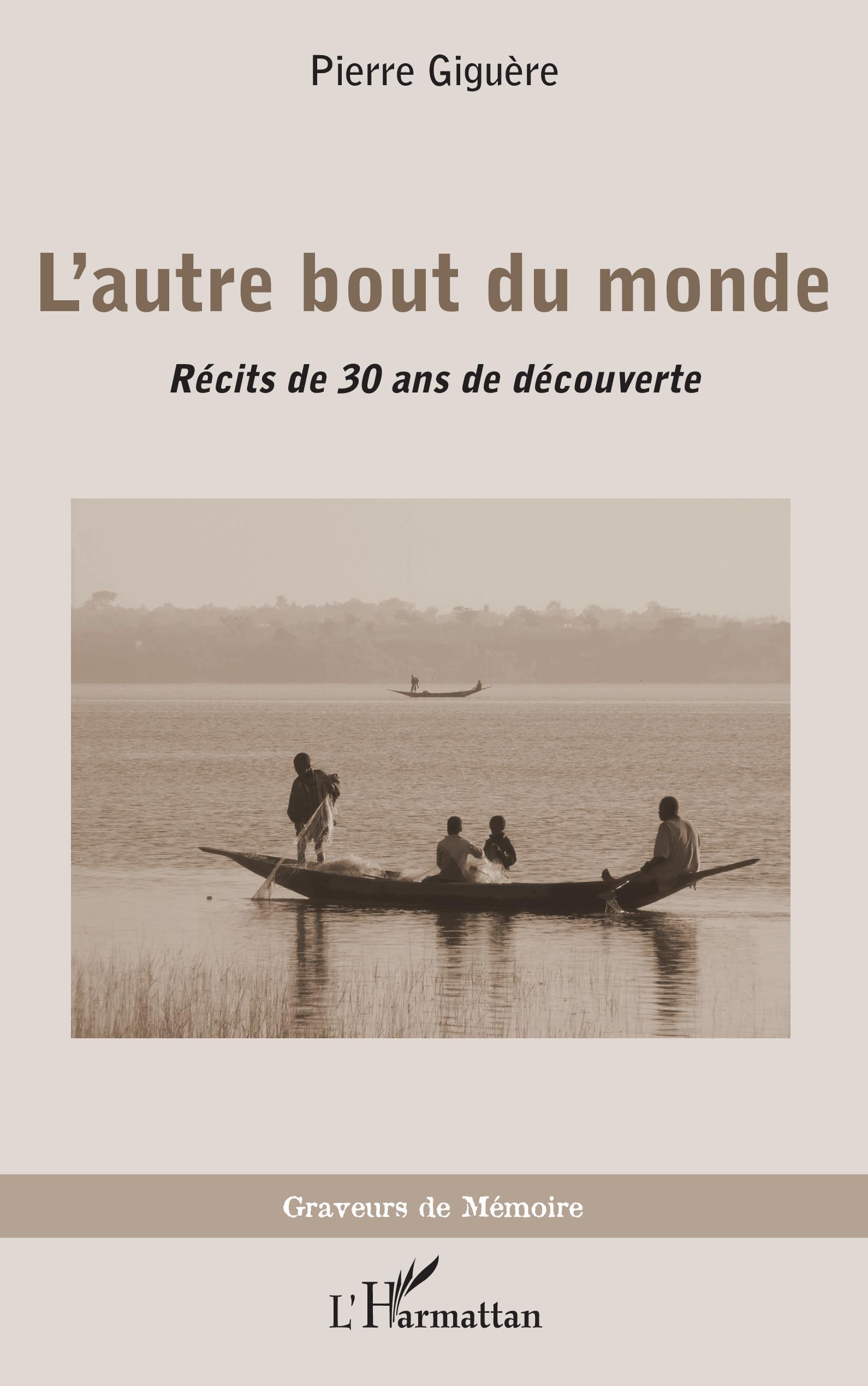 L'autre bout du monde, Récits de 30 ans de découverte (9782343244891-front-cover)