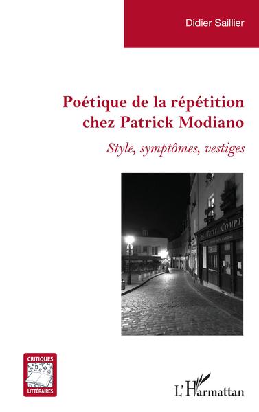 Poétique de la répétition chez Patrick Modiano, Style, symptômes, vestiges (9782343238975-front-cover)