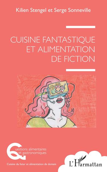 Cuisine fantastique et alimentation de fiction (9782343219417-front-cover)
