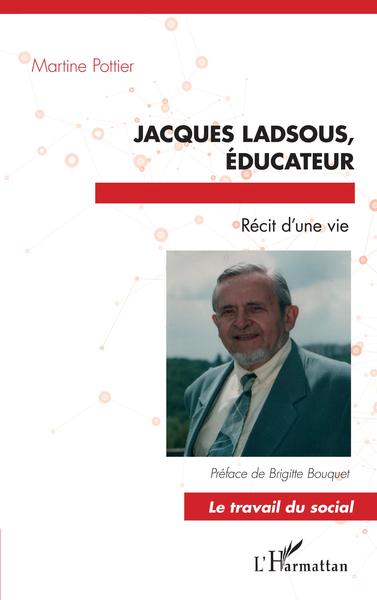 JACQUES LADSOUS, EDUCATEUR (9782343237329-front-cover)