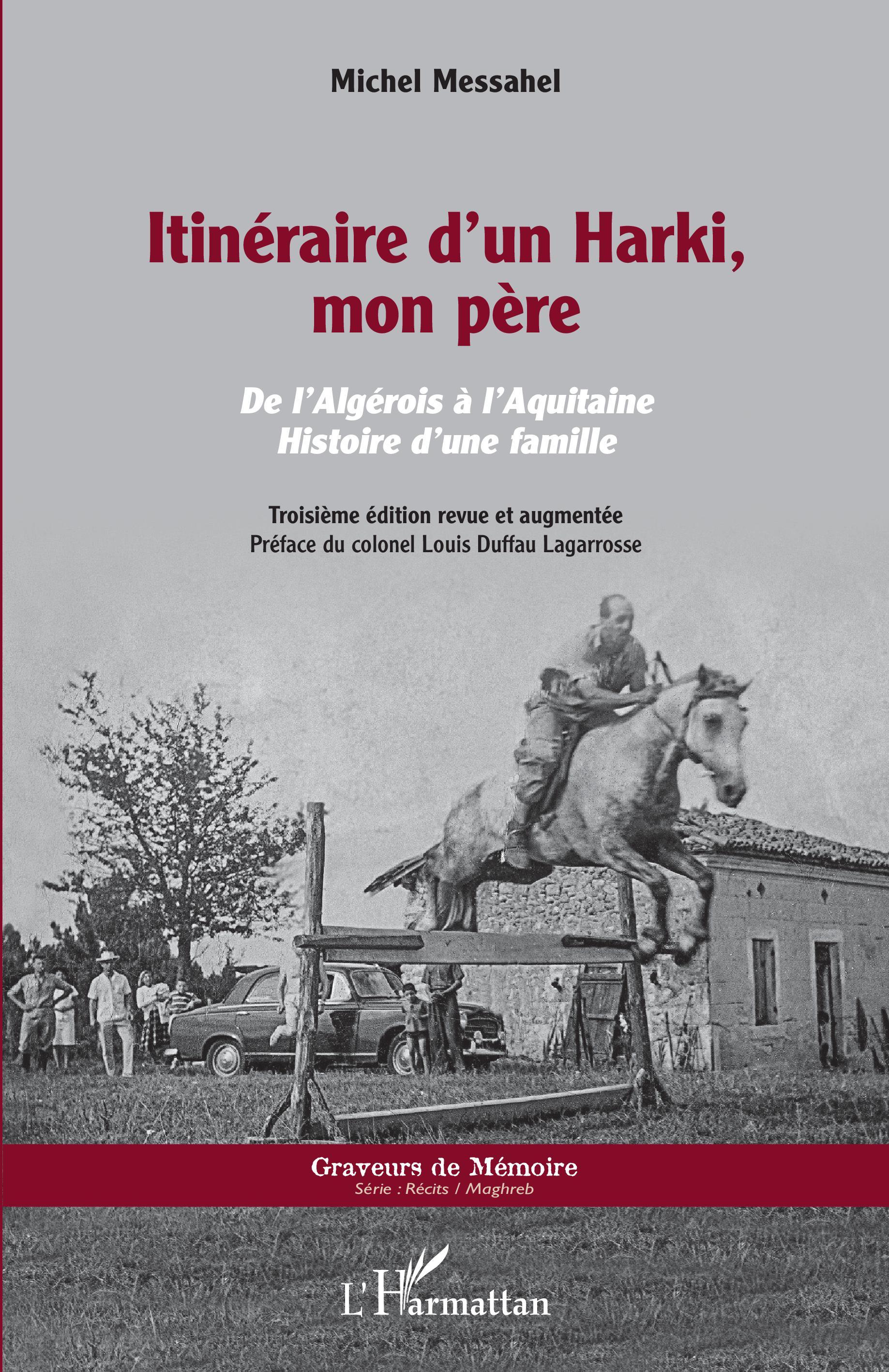 Itinéraire d'un Harki, mon père, De l'Algérois à l'Aquitaine. Histoire d'une famille - Troisième édition revue et augmentée (9782343251592-front-cover)