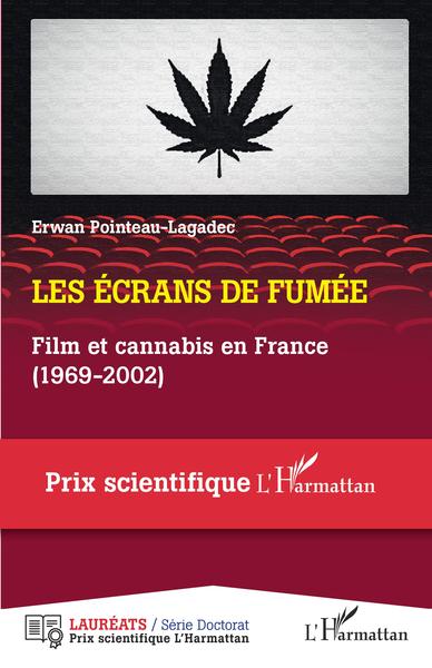 Les écrans de fumée, Film et cannabis en France (1969-2002) (9782343244334-front-cover)