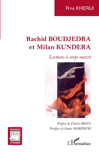 Rachid BOUDJEDRA et Milan KUNDERA, Lectures à corps ouvert (9782343232201-front-cover)
