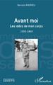 Avant moi, Les idées de mon corps - 1959-1969 (9782343203775-front-cover)