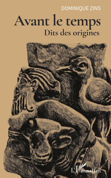 Avant le temps, Dits des origines (9782343217543-front-cover)