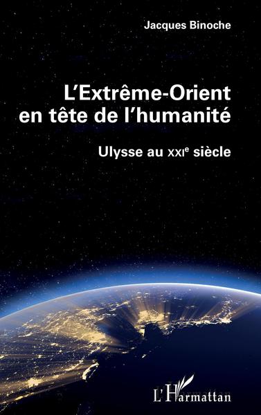 L'Extrême-Orient en tête de l'humanité, Ulysse au XXIe siècle (9782343227887-front-cover)