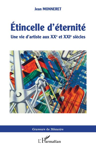 Étincelle d'éternité, Une vie d'artiste aux XXe et XXIe siècles (9782343210223-front-cover)