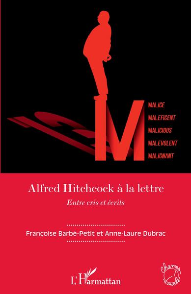 Alfred Hitchcock à la lettre, Entre cris et écrits (9782343207780-front-cover)