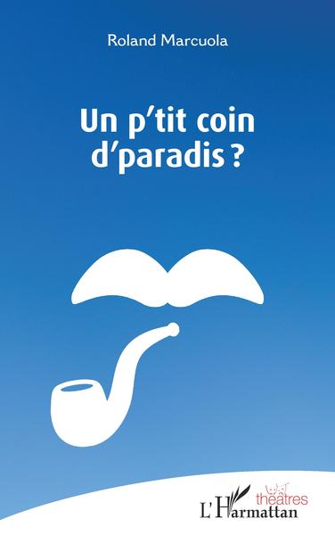 Un p'tit coin d'paradis ? (9782343226514-front-cover)
