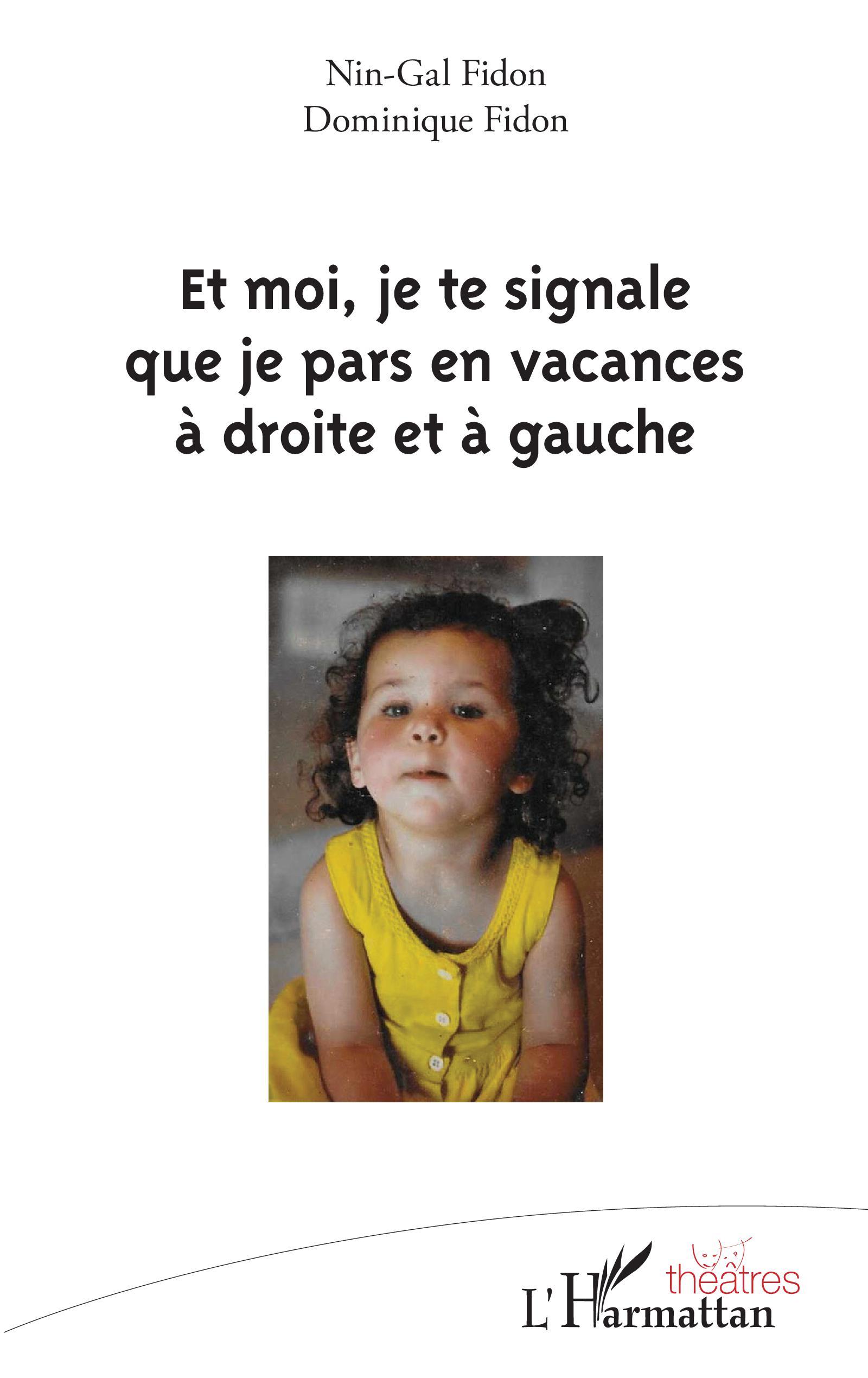 Et moi, je te signale que je pars en vacances à droite et à gauche (9782343247007-front-cover)