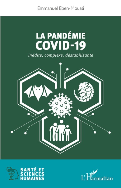 La pandemie Covid-19, Inédite, complexe, déstabilisante (9782343234496-front-cover)